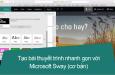Tạo bài thuyết trình nhanh gọn với Microsoft Sway (cơ bản)